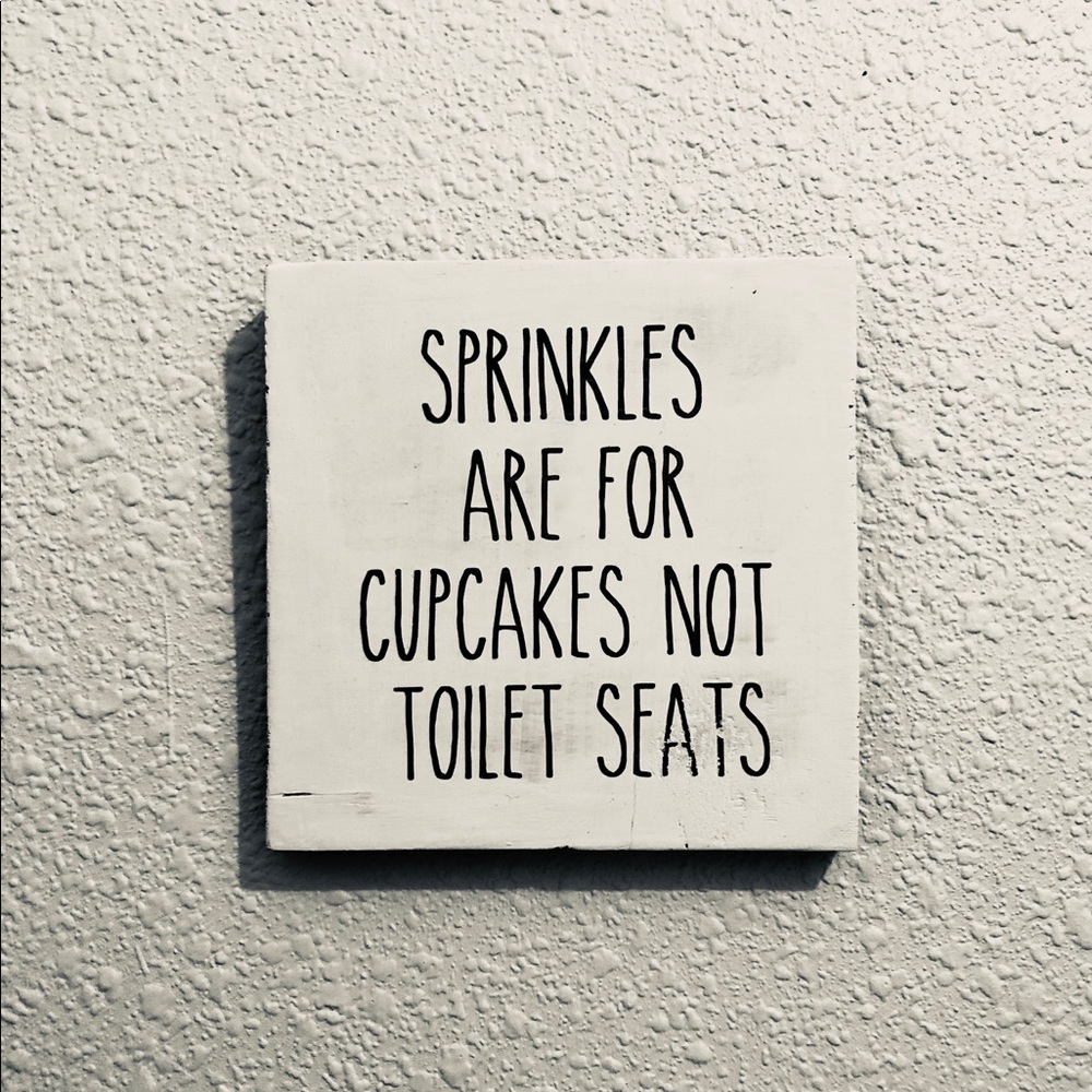 Bathroom sign! Sprinkles are for cupcakes